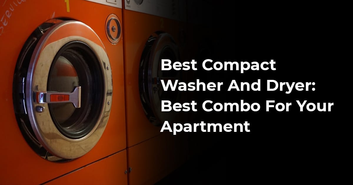 Best Compact Dishwasher: You Can Wash Your Dishes Even In Small Apartments